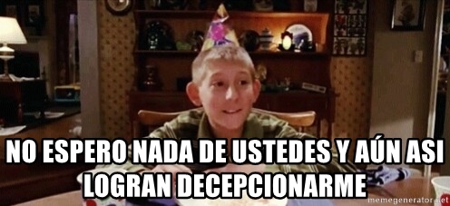 no-espero-nada-de-ustedes-y-an-asi-logran-decepcionarme.jpg